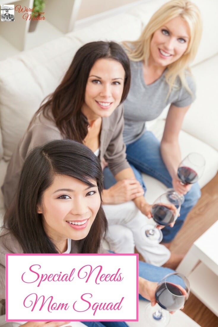 Special Needs Moms need encouragement. They need uplifting & humorous quotes. Special needs moms need strength. But most of all, they need a squad. They need support & help from one another, because we can't do this alone! If you're a Special Needs Mom you need to read Squad Goals! Special Needs Mom Squad Better Than Original According to Experts