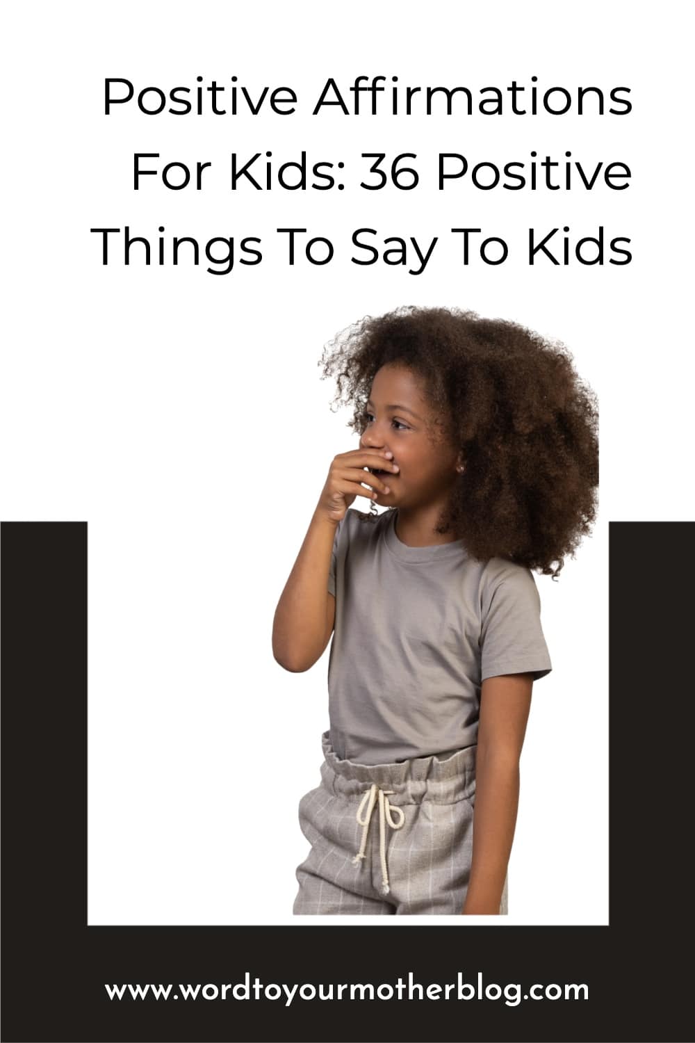 Positive Affirmations For Kids: 36 Positive Things To Say To Kids