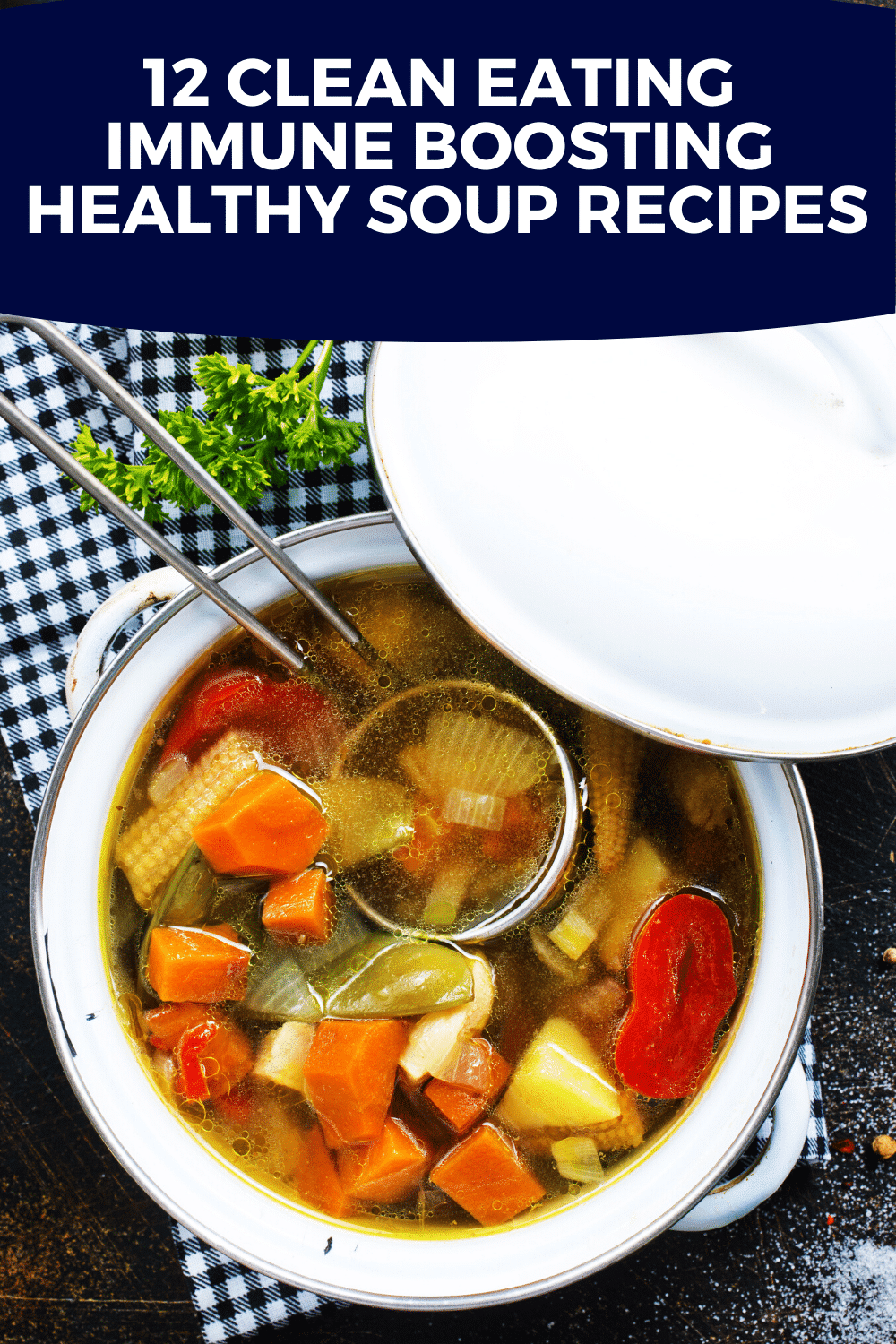 12 Healthy Immunity Boosting Soup Recipes That Stop A Cold Fast