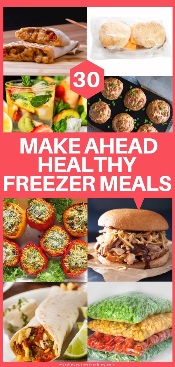 30 Healthy Freezer Meals To Make Ahead | Word To Your Mother Blog