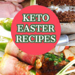 Keto Easter Recipes! The low carb recipes you need to stick to your diet & enjoy Easter dinner, brunch, breakfast, dessert & everything in between! From the best keto Easter egg candy with peanut butter & chocolate to deviled eggs, Hot Cross buns, easy breakfast frittatas, Easter treats like Carrot Cake & delicious keto Easter recipes for the main dish your low carb Easter menu is planned! #Easter #keto #lowcarbrecipes