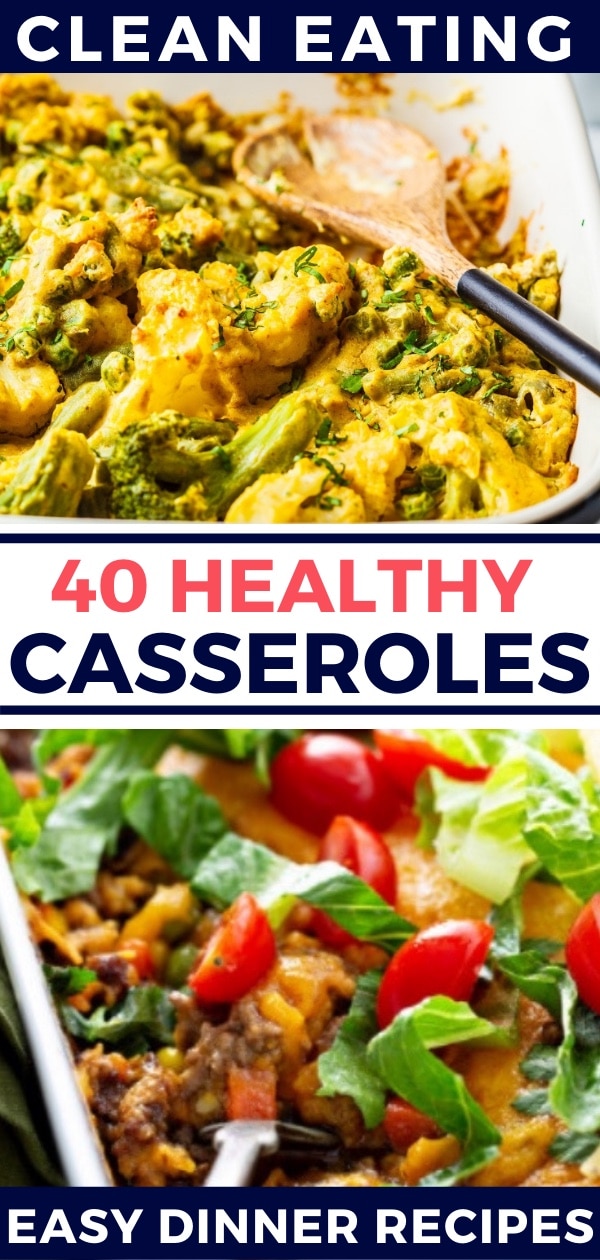 40 Best Clean Eating Casserole Recipes [Healthy Comfort Food Ideas]