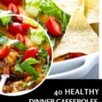 40 Healthy Dinner Casserole Recipes. Love these healthy dinner casseroles! 40 clean eating comfort foods that everyone will love! Whether you’re looking for low carb casseroles with chicken, ground turkey, and vegetables or simple crockpot casserole recipes you’ll find a new favorite comfort food in this collection of clean eating casseroles for dinner - with vegetarian and dairy-free options! #casserole #healthyrecipes #healthyeating #cleaneating #healthydinner #dinner #recipes