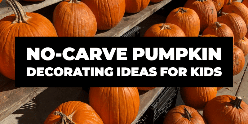 No Carve Pumpkin Decorating Ideas Kids