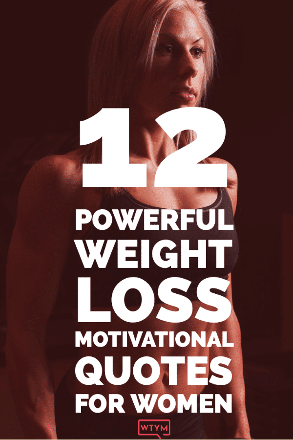 12 Weight Loss Motivational Quotes You Need When You Want