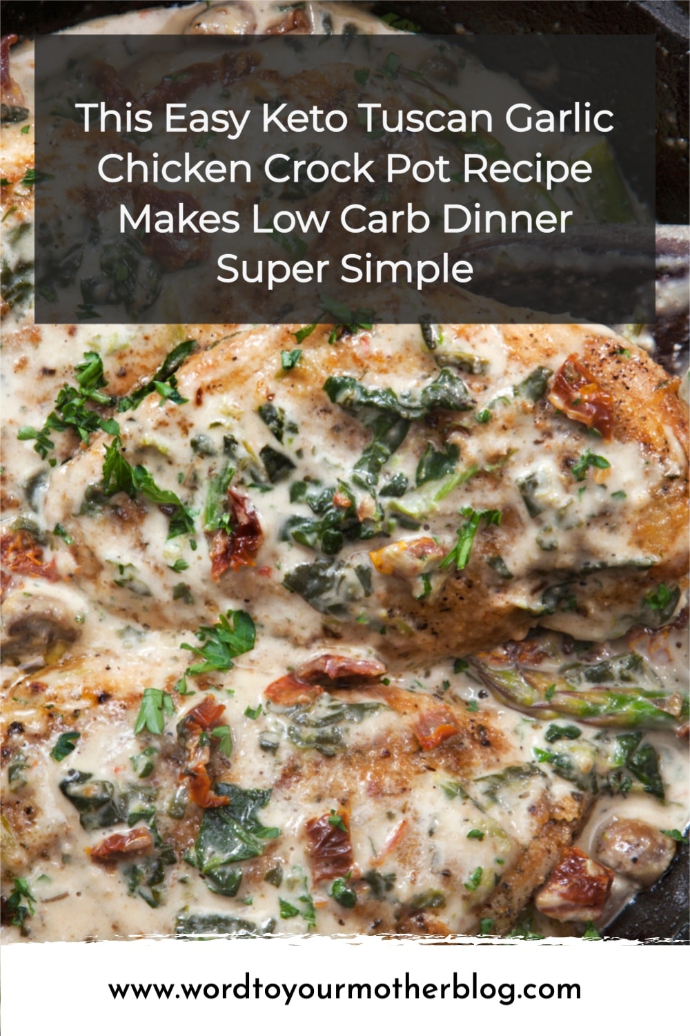 Keto Tuscan Garlic Chicken Crockpot Recipe Word To Your Mother